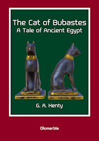 The Cat of Bubastes - George Alfred Henty - E-Book