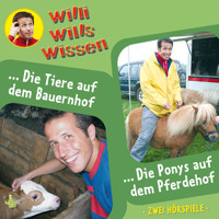 Willi wills wissen, Folge 2: Die Tiere auf dem Bauernhof / Die Ponys auf dem Pferdehof - Jessica Sabasch - Hörbuch