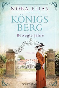 Königsberg. Bewegte Jahre - Nora Elias - E-Book