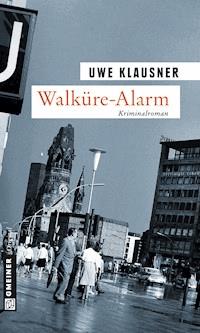 Walküre-Alarm - Uwe Klausner - E-Book