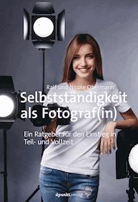 Selbstständigkeit als Fotograf(in) - Ralf Obermann - E-Book