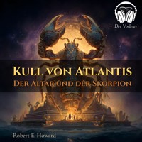 Kull von Atlantis - Der Altar und der Skorpion - Robert E. Howard - Hörbuch