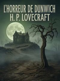 L'horreur de Dunwich (traduit) - H. P. Lovecraft - E-Book