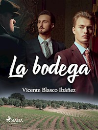 La bodega - Vicente Blasco Ibanez - E-Book