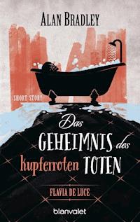 Flavia de Luce  - Das Geheimnis des kupferroten Toten - Alan Bradley - kostenlos E-Book