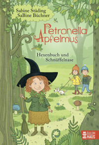 Petronella Apfelmus - Hexenbuch und Schnüffelnase (Band 5) - Sabine Städing - E-Book