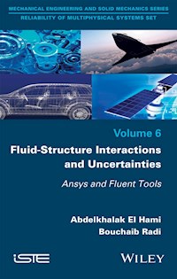 Fluid-Structure Interactions and Uncertainties - Abdelkhalak El Hami - E-Book