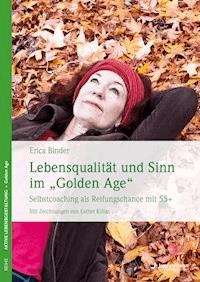 Lebensqualität und Sinn im "Golden Age" - Erica Binder - E-Book