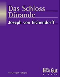 Das Schloss Dürande - Joseph von Eichendorff - E-Book