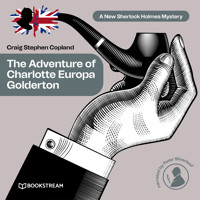 The Adventure of Charlotte Europa Golderton - A New Sherlock Holmes Mystery, Episode 34 (Unabridged) - Sir Arthur Conan Doyle - Hörbuch