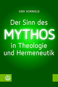 Der Sinn des Mythos in Theologie und Hermeneutik - Udo Schnelle - E-Book