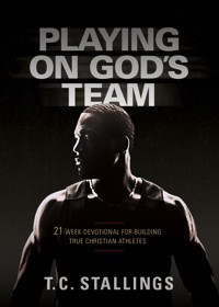 Playing on God's Team - T.C. Stallings - E-Book