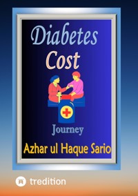 Diabetes Cost Journey - Azhar ul Haque Sario - E-Book