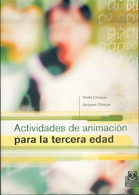 Actividades de animación para la tercera edad - Stella Choque - E-Book