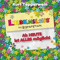 Lebenslust statt Lebensfrust: Ab heute ist alles möglich! -  - Hörbuch