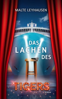 Das Lachen des Tigers - Malte Leyhausen - E-Book