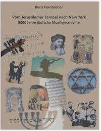 Vom Jerusalemer Tempel nach New York - Boris Fernbacher - E-Book