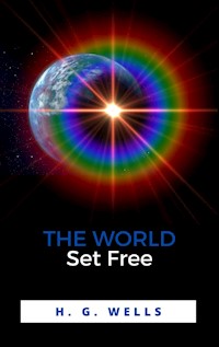 The World Set Free - H.G. - E-Book