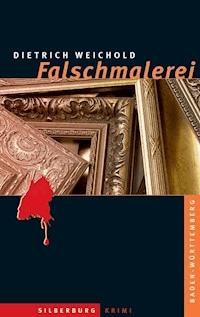 Falschmalerei - Dietrich Weichold - E-Book