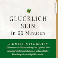 Glücklich sein in 60 Minuten - Johannes Thiele - Hörbuch