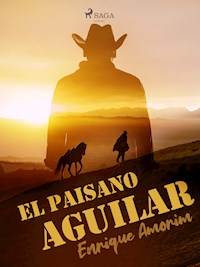 El paisano Aguilar - Enrique Amorim - E-Book