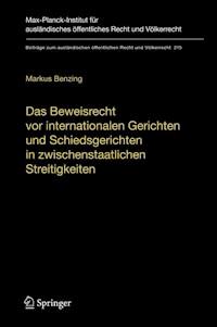 Das Beweisrecht vor internationalen Gerichten und Schiedsgerichten in zwischenstaatlichen Streitigkeiten - Markus Benzing - E-Book