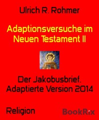 Adaptionsversuche im Neuen Testament II - Ulrich R. Rohmer - E-Book