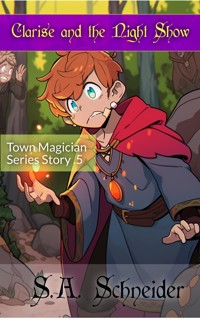 Clarise and the Night Show - S.A. Schneider - kostenlos E-Book