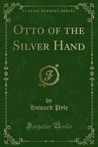 Otto of the Silver Hand - HOWARD PYLE - E-Book