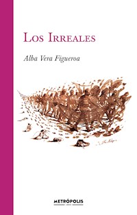 Los irreales - Alba Vera Figueroa - E-Book