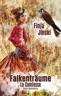 Falkenträume: La Comtesse - Finja Jinski - E-Book