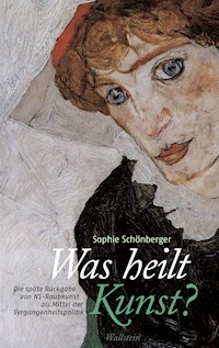 Was heilt Kunst? - Sophie Schönberger - E-Book