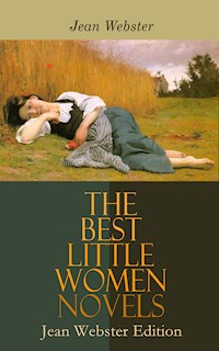 The Best Little Women Novels - Jean Webster Edition - Jean Webster - E-Book