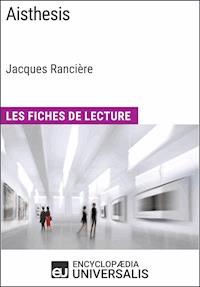 Aisthesis de Jacques Rancière - Encyclopaedia Universalis - E-Book