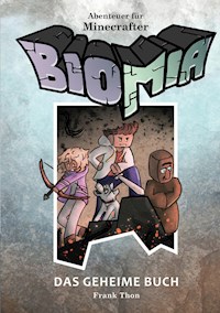 BIOMIA - Abenteuer für Minecraft Spieler:  #1 Das geheime Buch - Frank Thon - E-Book