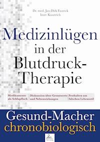 Medizinlügen in der Blutdruck-Therapie - Imre Kusztrich - E-Book