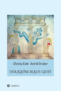 Der kleine blaue Geist - Christa Eder - E-Book
