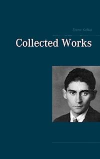 Collected Works - Franz  kafka - E-Book