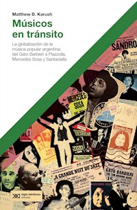 Músicos en tránsito - Matthew B. Karush - E-Book