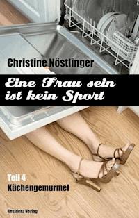 Küchengemurmel - Christine Nöstlinger - E-Book