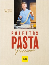 Polettos Pasta Passione - Cornelia Poletto - E-Book