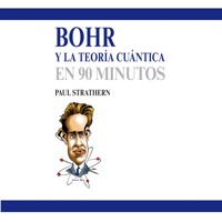 Bohr y la teoría cuántica en 90 minutos - Paul Strathern - Hörbuch