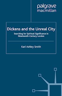 Dickens and the Unreal City - K. Smith - E-Book