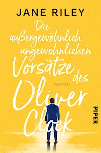 Die außergewöhnlich ungewöhnlichen Vorsätze des Oliver Clock - Jane Riley - E-Book