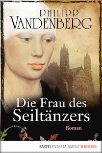 Die Frau des Seiltänzers - Philipp Vandenberg - E-Book