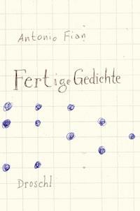 Fertige Gedichte - Antonio Fian - E-Book