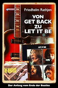 Von Get Back zu Let It Be - Friedhelm Rathjen - E-Book