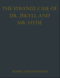 The Strange Case of Dr. Jekyll and Mr. Hyde - Robert Louis Stevenson - E-Book