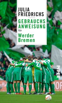 Gebrauchsanweisung für Werder Bremen - Julia Friedrichs - E-Book