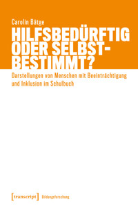 Hilfsbedürftig oder selbstbestimmt? - Carolin Bätge - E-Book